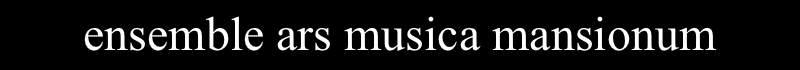 ensemble ars musica mansionum
